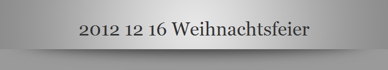 2012 12 16 Weihnachtsfeier