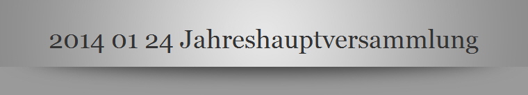 2014 01 24 Jahreshauptversammlung