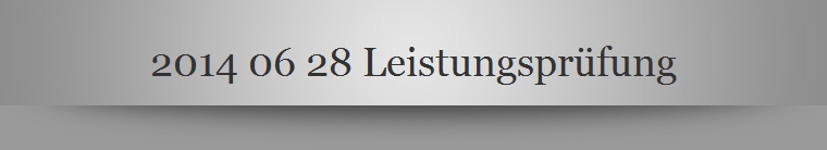 2014 06 28 Leistungsprfung