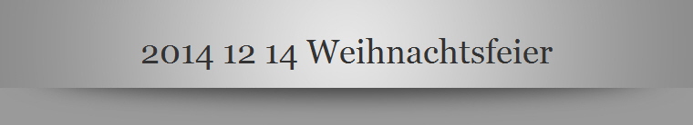 2014 12 14 Weihnachtsfeier