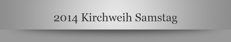 2014 Kirchweih Samstag