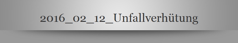 2016_02_12_Unfallverhtung
