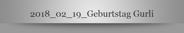 2018_02_19_Geburtstag Gurli