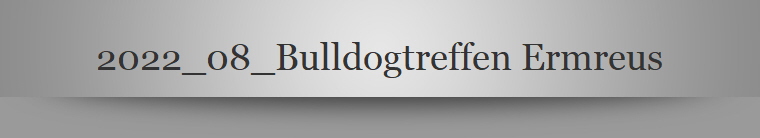 2022_08_Bulldogtreffen Ermreus